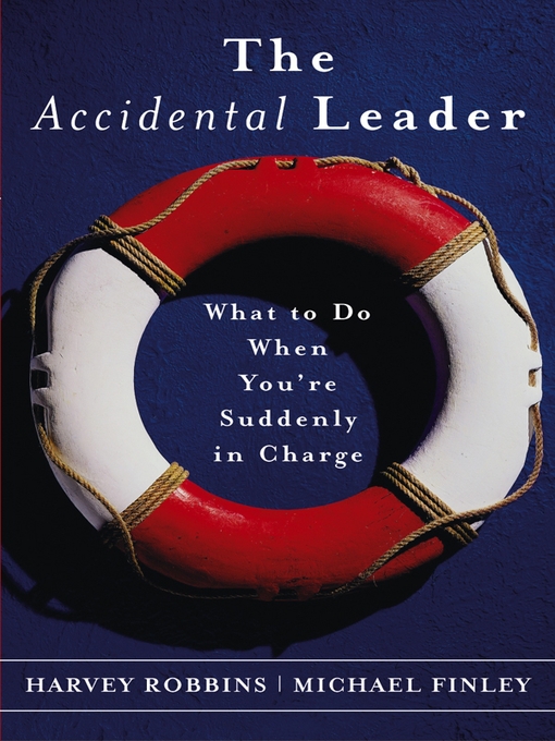 Title details for The Accidental Leader by Harvey Robbins - Available